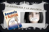 LA ANOREXIA Y LA BULIMIA..!. LA ANOREXIA YLA BUMILIA. LA ANOREXIA: La anorexia nerviosa por el contrario, no es un síntoma, sino una enfermedad específica.