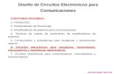 Diseño de Circuitos Electrónicos para Comunicaciones ATE-UO DCEC RxTx 00 CONTENIDO RESUMIDO: 1- Introducción. 2- Sintetizadores de frecuencias. 3- Amplificadores.