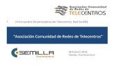 “Asociación Comunidad de Redes de Telecentros” IV Encuentro Dinamizadores de Telecentros. Red Semilla 18 febrero 2010 Tuineje. Fuerteventura.