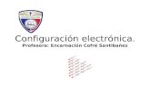Configuración electrónica. Profesora: Encarnación Cofré Santibañez.