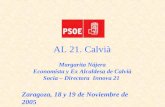 Margarita Nájera Economista y Ex Alcaldesa de Calvià Socia – Directora Innova 21 Zaragoza, 18 y 19 de Noviembre de 2005 AL 21. Calvià.