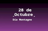 28 de Octubre ”Día Montagne” El 12 de agosto de 1816 Marcelino Champagnat es destinado como sacerdote a un pueblo pequeño de la montaña: LA VALLA.