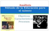 Objetivos Características Procesos Análisis Método de la Educación para el talento.