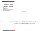 Gobernación Provincia del Ranco Cuenta Pública Gestión 2014 Descentralización, Participación Ciudadana, Innovación y Equidad Territorial.