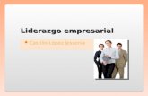 Castillo López Jessenia Liderazgo empresarial. Liderazgo como un proceso de dirigir las actividades laborales de los miembros de un equipo de trabajo.