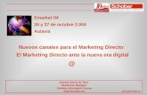 Emarket´04 26 y 27 de octubre 2.004 Aulavia Nuevos canales para el Marketing Directo: El Marketing Directo ante la nueva era digital @ Antonio García.