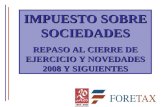 IMPUESTO SOBRE SOCIEDADES REPASO AL CIERRE DE EJERCICIO Y NOVEDADES 2008 Y SIGUIENTES.