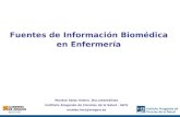 Fuentes de Información Biomédica en Enfermería Montse Salas Valero. Documentalista Instituto Aragonés de Ciencias de la Salud - IACS msalas.iacs@aragon.es.