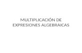 MULTIPLICACIÓN DE EXPRESIONES ALGEBRAICAS. En la multiplicación de expresiones algebraicas nos encontramos tres casos: monomio por monomiomonomio por.