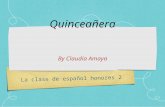 La clase de español honores 2 Quinceañera By Claudia Amaya.