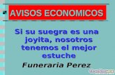 AVISOS ECONOMICOS Si su suegra es una joyita, nosotros tenemos el mejor estuche Funeraria Perez.