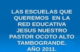 LAS ESCUELAS QUE QUEREMOS EN LA RED EDUCATIVA JESUS NUESTRO PASTOR OCOTO ALTO TAMBOGRANDE. AÑO 2011.