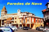 Paredes de Nava JCA Septiembre 2013 Paredes de Nava es una localidad y municipio de la comarca de Tierra de Campos en la provincia de Palencia, fue desde.