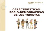 CARACTERÍSTICAS SOCIO-DEMOGRÁFICAS DE LOS TURISTAS Realizado por África y Cristina.
