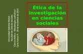 Ética de la investigación en ciencias sociales Universidad Gabriela Mistral – Facultad de Ciencias Sociales Ciencia Política - Metodología cualitativa.