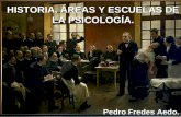 HISTORIA, ÁREAS Y ESCUELAS DE LA PSICOLOGÍA. Pedro Fredes Aedo.