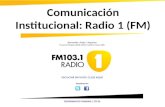 Comunicación Institucional: Radio 1 (FM). En un contexto de convergencia… Fernández plantea que “A través de la web, se pueden sintonizar distintas emisoras.