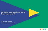 Ventajas competitivas de la Convergencia IP 16 de Junio de 2004 Arancha Hernández Real.