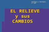 EL RELIEVE y sus CAMBIOS Biología y Geología, 4º ESO.