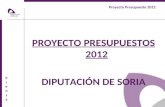 Proyecto Presupuesto 2012 PrensaPrensa PROYECTO PRESUPUESTOS 2012 DIPUTACIÓN DE SORIA.
