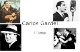 Carlos Gardel El Tango. Fecha de Nacimiento: 11 diciembre 1890 País de Origen: Uruguay o Francia.