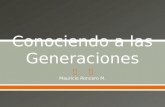 Mauricio Roncero M..  Senior.  Baby Boomers  Generación X.  Generación Y.