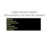 ¡Hola, buenas tardes! Bienvenidos a la clase de español Agenda A la campana 47 Objetivo/bienvenida Prueba Ir de compras Cuento de compras Los números.