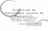 Asociación de Autoridades Locales de México A.C. Zonas Metropolitanas y Gobiernos Locales en Sistemas Federales José Luís Gutiérrez Curéño Alcalde de Ecatepec.