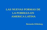 LAS NUEVAS FORMAS DE LA POBREZA EN AMERICA LATINA Bernardo Kliksberg.