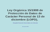 Ley Orgánica 15/1999 de Protección de Datos de Carácter Personal de 13 de diciembre (LOPD), Hospital General Universitario de Alicante 28 Junio 2011.