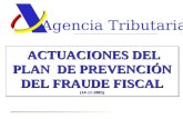 ACTUACIONES DEL PLAN DE PREVENCIÓN DEL FRAUDE FISCAL (14-11-2005) Agencia Tributaria.