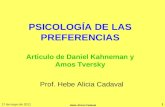 17 de mayo de 2011 Hebe Alicia Cadaval 1 PSICOLOGÍA DE LAS PREFERENCIAS Articulo de Daniel Kahneman y Amos Tversky Prof. Hebe Alicia Cadaval.