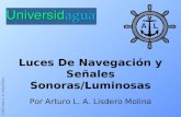 © 2007 Arturo L. A. Lisdero Molina Luces De Navegación y Señales Sonoras/Luminosas Por Arturo L. A. Lisdero Molina.