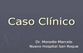 Caso Clínico Dr. Merodio Marcelo Nuevo Hospital San Roque.