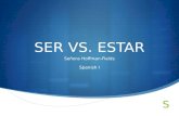 SER VS. ESTAR Señora Hoffman-Fields Spanish I. Ser and Estar both mean TO BE.