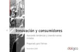 Asociando tendencias y creando nuevas miradas Preparado para Telmex Noviembre 2009 Innovación y consumidores.