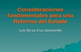 Consideraciones fundamentales para una Reforma del Estado Luis De La Cruz Quintanilla.
