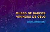 MUSEO DE BARCOS VIKINGOS DE OSLO VIKINGSKIPSHUSET.