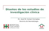 Diseños de los estudios de investigación clínica Dr. José M. Ceriani Cernadas Servicio de Neonatología.