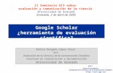 Http://ec3.ugr.es/ Google Scholar ¿herramienta de evaluación científica? Emilio Delgado López-Cózar EC3 Evaluación de la Ciencia y de la Comunicación Científica.
