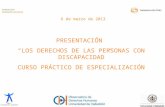 6 de marzo de 2013 PRESENTACIÓN “LOS DERECHOS DE LAS PERSONAS CON DISCAPACIDAD” CURSO PRÁCTICO DE ESPECIALIZACIÓN.