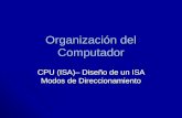 Organización del Computador CPU (ISA)– Diseño de un ISA Modos de Direccionamiento.