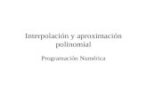 Interpolación y aproximación polinomial Programación Numérica.