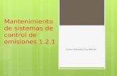 Mantenimiento de sistemas de control de emisiones 1.2.1 Carlos Eduardo Cruz Martin.