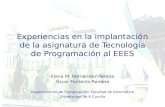Experiencias en la implantación de la asignatura de Tecnología de Programación al EEES Elena M. Hernández Pereira Óscar Fontenla Romero Departamento de.