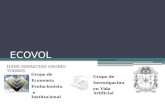 ECOVOL Grupo de Economía Evolucionista e Institucional HANS SEBASTIAN OSORIO TORRES Grupo de Investigación en Vida Artificial.