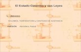 El Estado Gaseoso y sus Leyes 1.- UNIDADES VOLUMEN, TEMPERATURA y CANTIDAD DE SUSTANCIA PRESIÓNAtmósfera, Pascal.