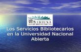 Los Servicios Bibliotecarios en la Universidad Nacional Abierta.