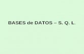 BASES de DATOS – S. Q. L.. BASES de DATOS – S. Q. L. -Tablas Alumnos: Figuran los datos de referencia de los alumnos Departamentos: Van los datos de los.