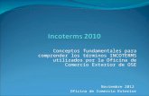 Conceptos fundamentales para comprender los términos INCOTERMS utilizados por la Oficina de Comercio Exterior de OSE Noviembre 2012 Oficina de Comercio.